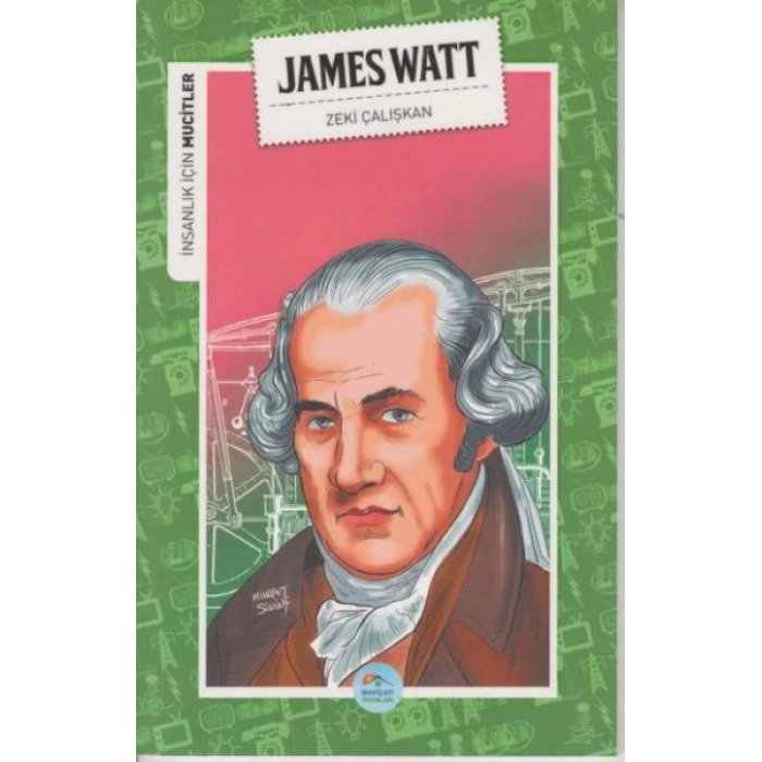 İnsanlık İçin Mucitler James Watt