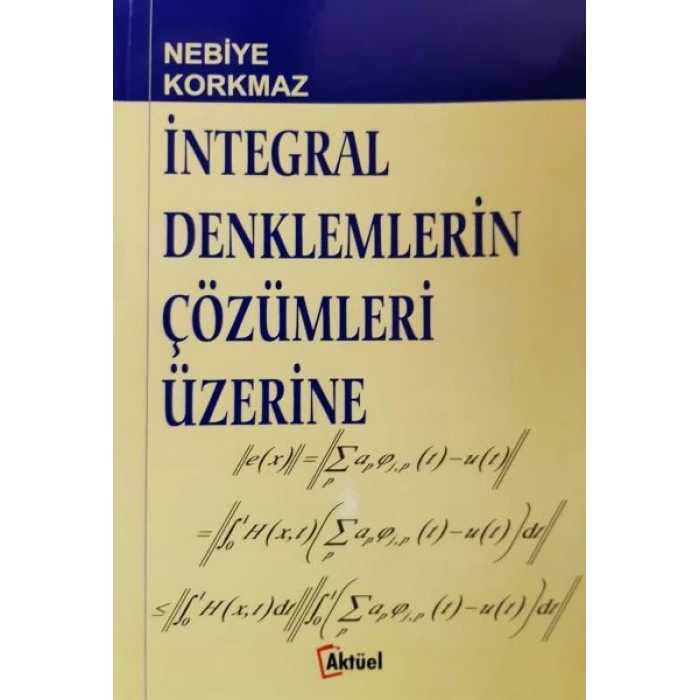 İntegral Denklemlerin Çözümleri Üzerine
