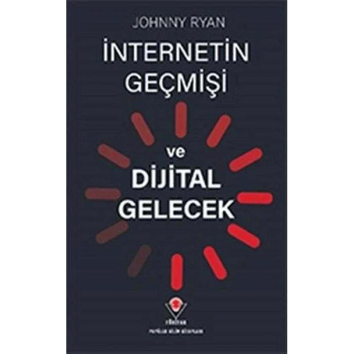 İnternetin Geçmişi ve Dijital Gelecek
