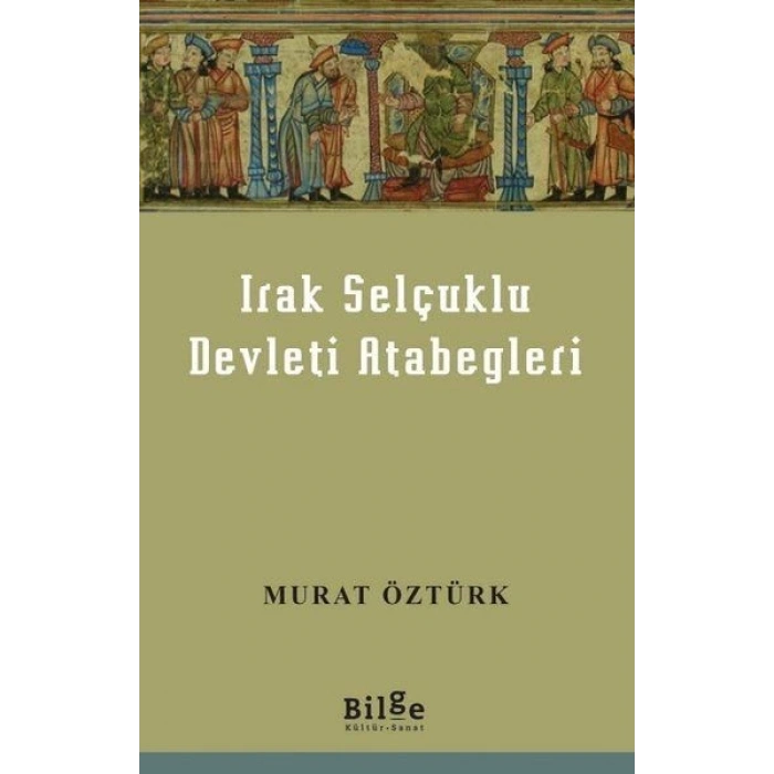 Irak Selçuklu Devleti Atabegleri