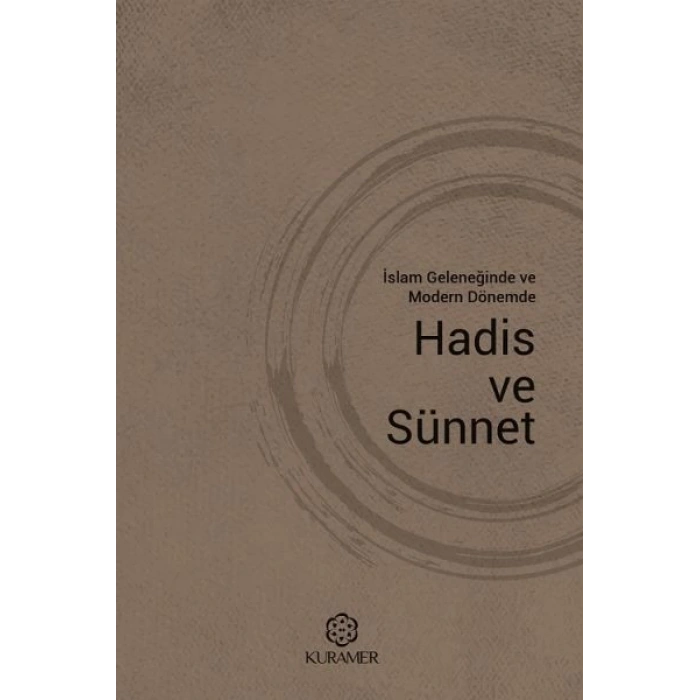 İslam Geleneğinde ve Modern Dönemde Hadis ve Sünnet