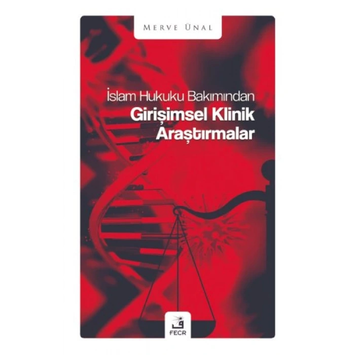 İslam Hukuku Bakımından Girişimsel Klinik Araştırmalar