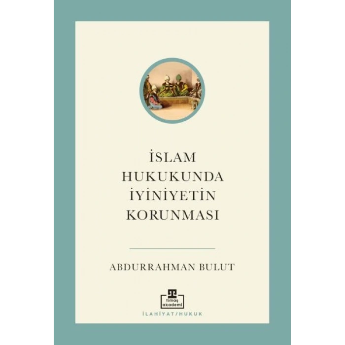 İslam Hukukunda İyiniyetin Korunması