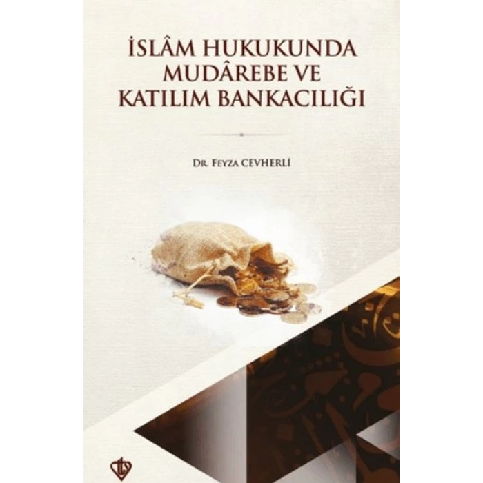 İslam Hukukunda Mudarebe ve Katılım Bankacılığındaki Yeri
