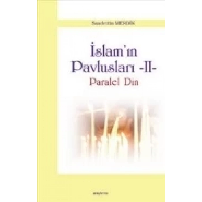 İslamın Pavlusları -2  Paralel Din