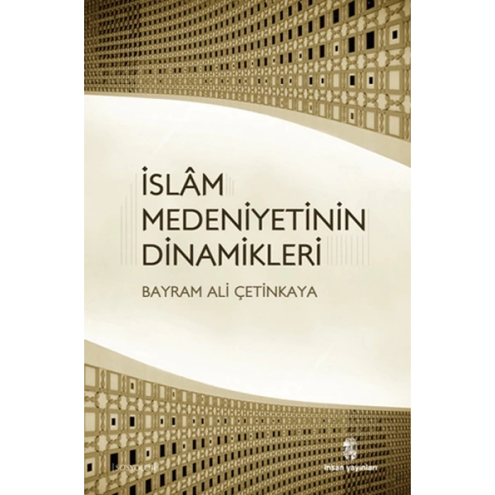 İslam Medeniyetinin Dinamikleri