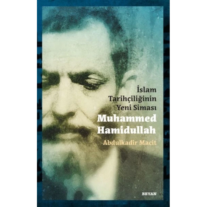 İslam Tarihçiliğinin Yeni Siması Muhammed Hamidullah