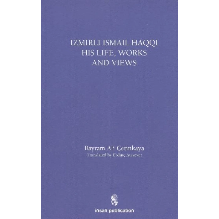 İsmail Haqqi His Life Works and Views