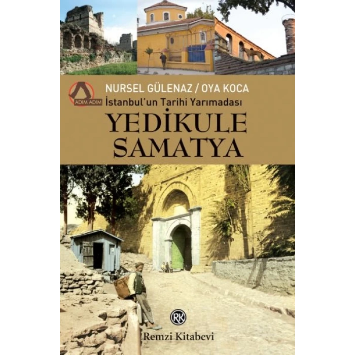 İstanbul’un Tarihi Yarımadası - Yedikule - Samatya