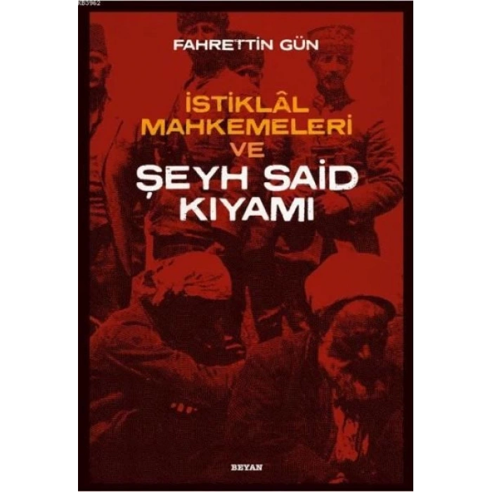 İstiklal Mahkemeleri ve Şeyh Said