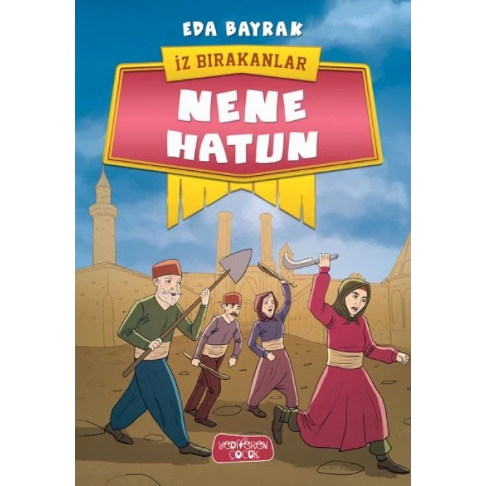 İz Bırakanlar - Nene Hatun