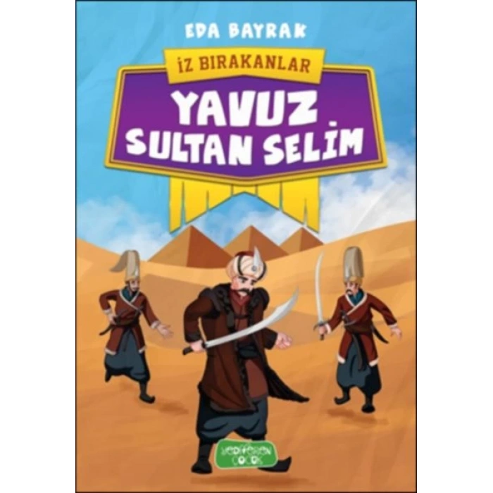 İz Bırakanlar - Yavuz Sultan Selim