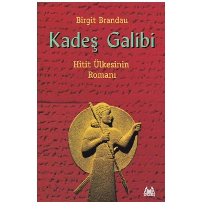 Kadeş Galibi Hitit Ülkesinin Romanı