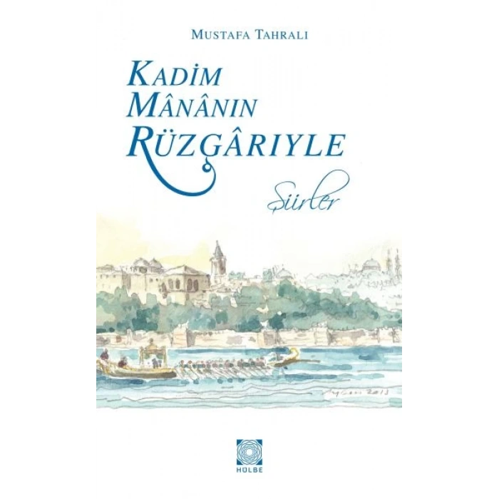 Kadim Mananın Rüzgarıyle - Şiirler