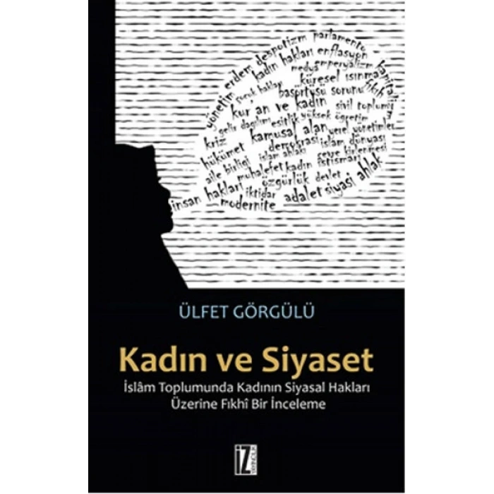 Kadın ve Siyaset  İslam Toplumunda Kadının Siyasal Hakları Üzerine Fıkhi Bir İnceleme