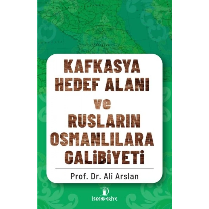 Kafkasya Hedef Alanı ve Rusların Osmanlılara Galibiyeti