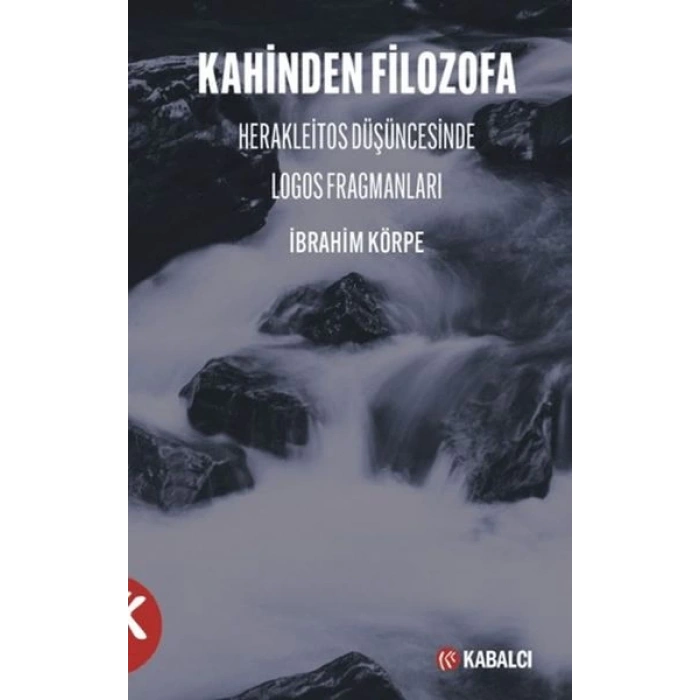 Kahinden Filozofa Herakleitos Düşüncesinde Logos Fragmanları