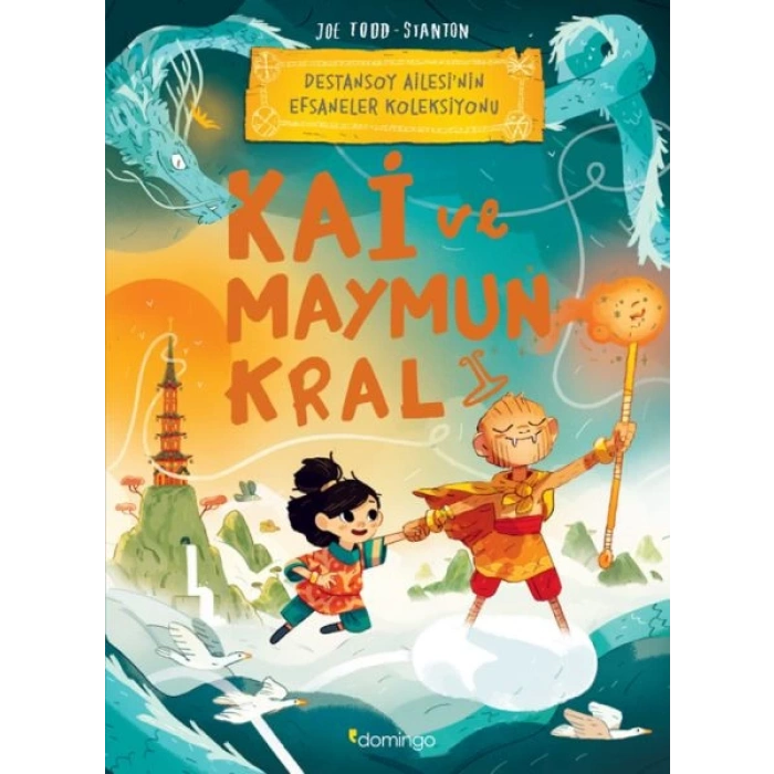 Kai ve Maymun Kral: Destansoy Ailesi’nin Efsaneler Koleksiyonu 3