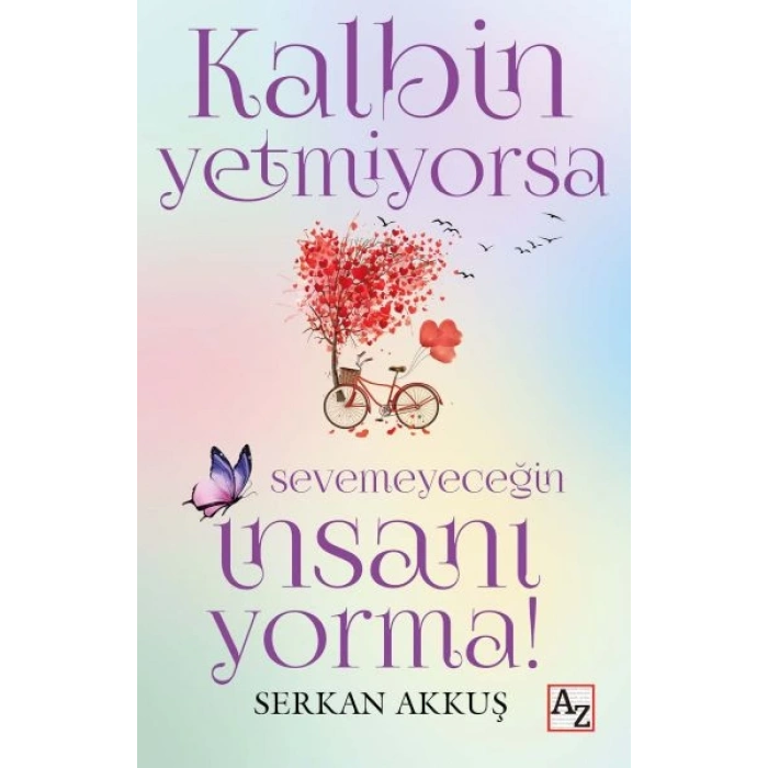 Kalbin Yetmiyorsa Sevemeyeceğin İnsanı Yorma!