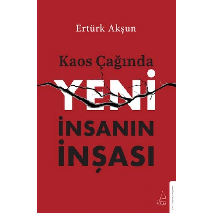 Kaos Çağında Yeni İnsanın İnşası