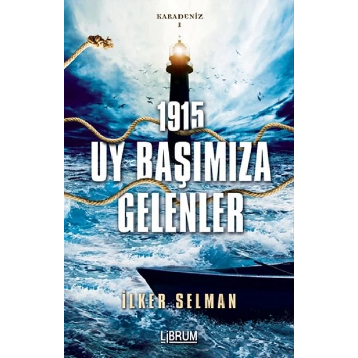 Karadeniz 1-1915 - Uy Başımıza Gelenler