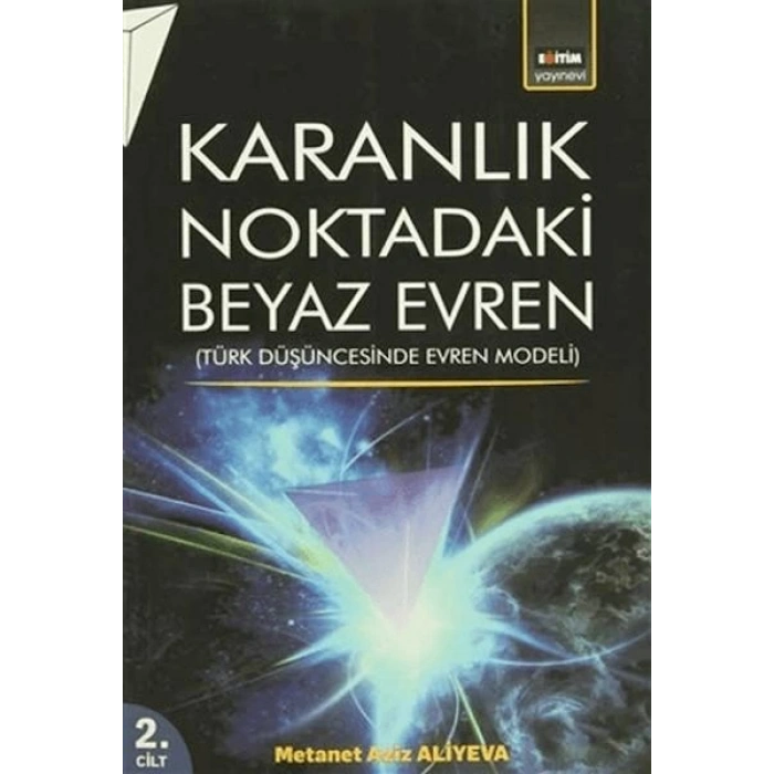 Karanlık Noktadaki Beyaz Evren (2. Cilt)