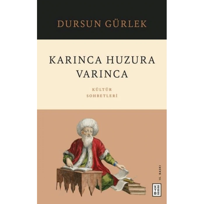 Karınca Huzura Varınca