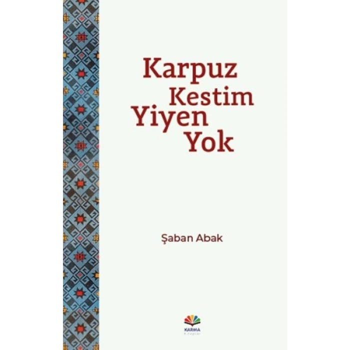 Karpuz Kestim Yiyen Yok
