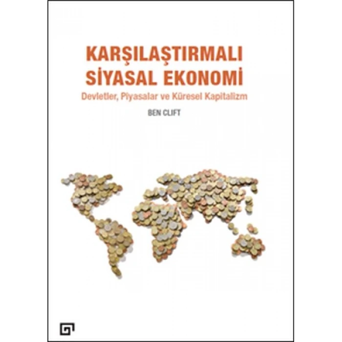 Karşılaştırmalı Siyasal Ekonomi - Devletler, Piyasalar Ve Küresel Kapitalizm