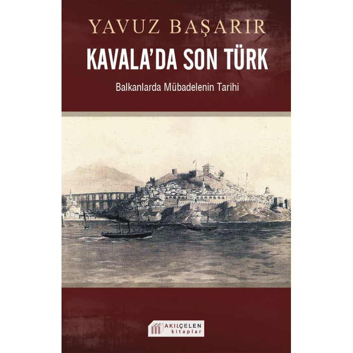 Kavalada Son Türk  Balkanlarda Mübadelenin Tarihi