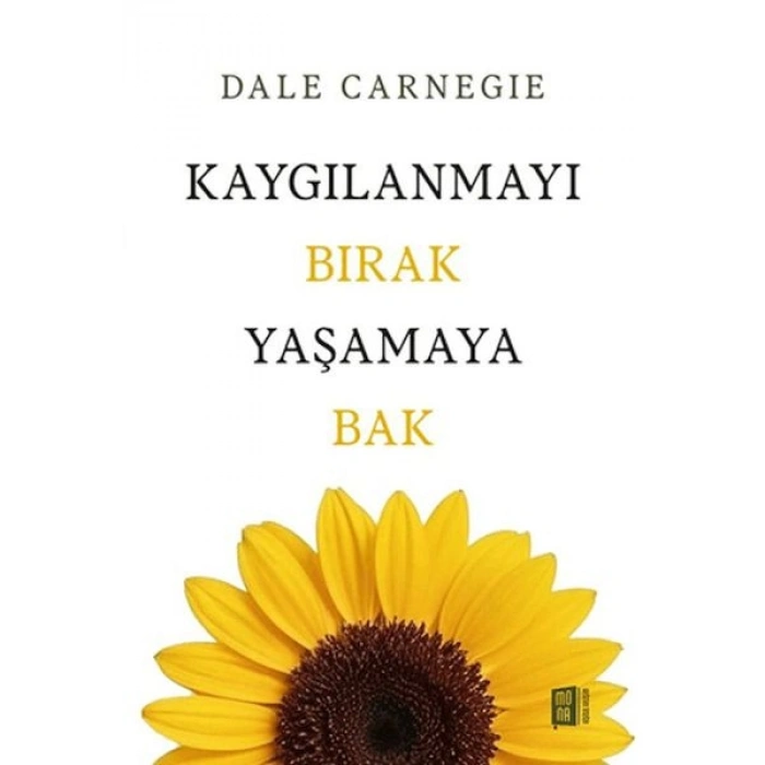 Kaygılanmayı Bırak Yaşamaya Bak