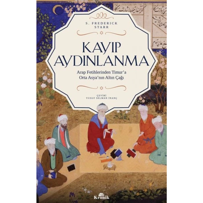 Kayıp Aydınlanma - Orta Asyanın Altın Çağı