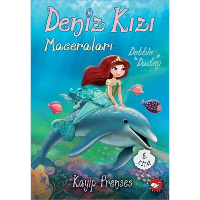 Kayıp Prenses - Deniz Kızı Maceraları 5. Kitap