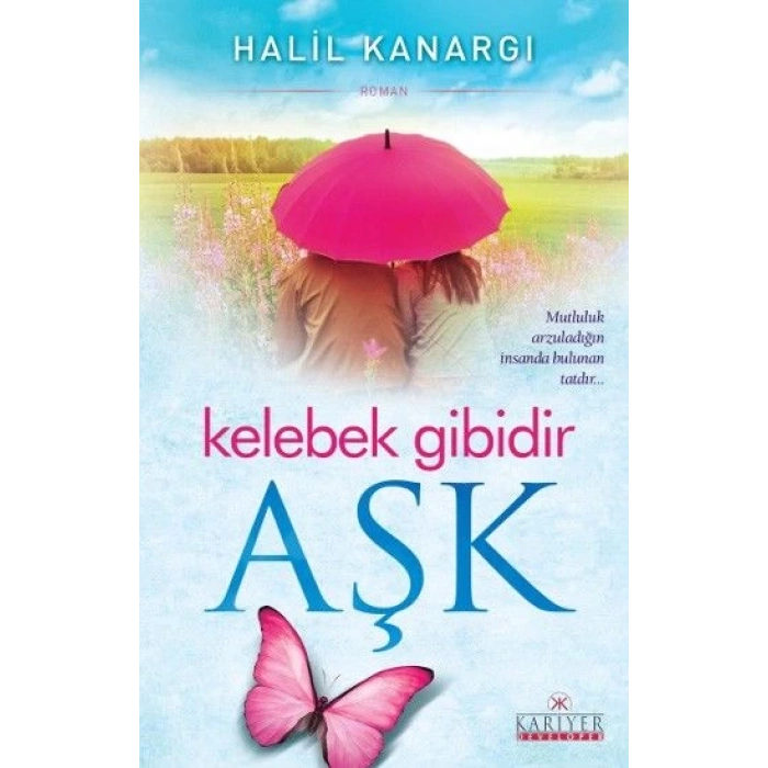 Kelebek Gibidir Aşk