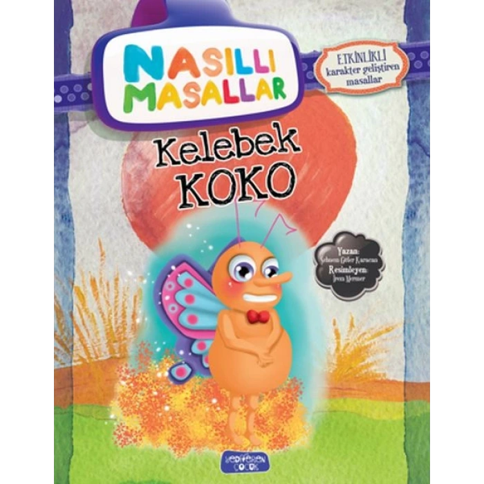 Kelebek Koko - Nasıllı Masallar (Etkinlikli)