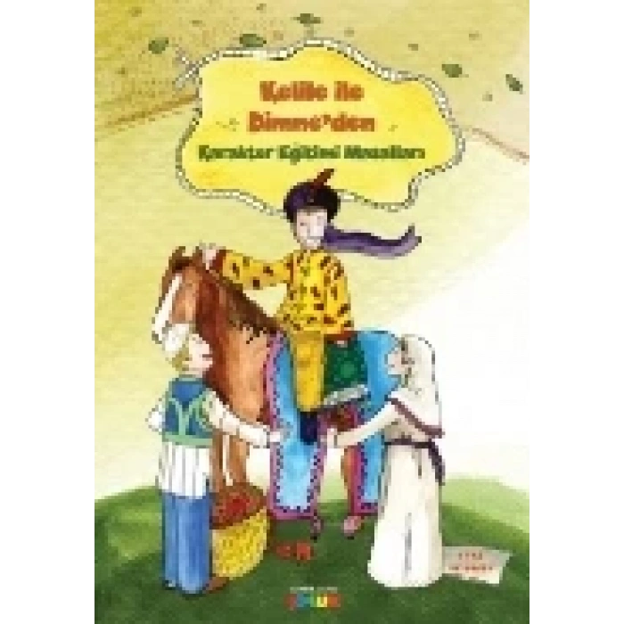 Kelile ile Dimneden Karakter Eğitimi Masalları