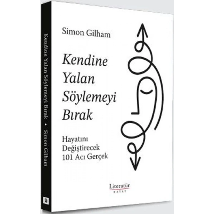 Kendine Yalan Söylemeyi Bırak Hayatını Değiştirecek 101 Acı Gerçek