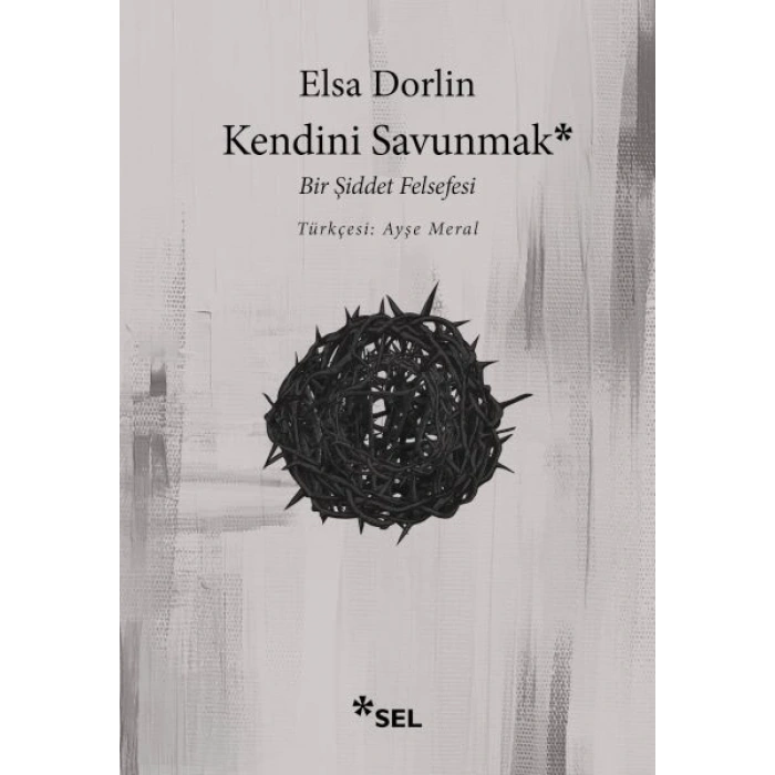 Kendini Savunmak: Bir Şiddet Felsefesi