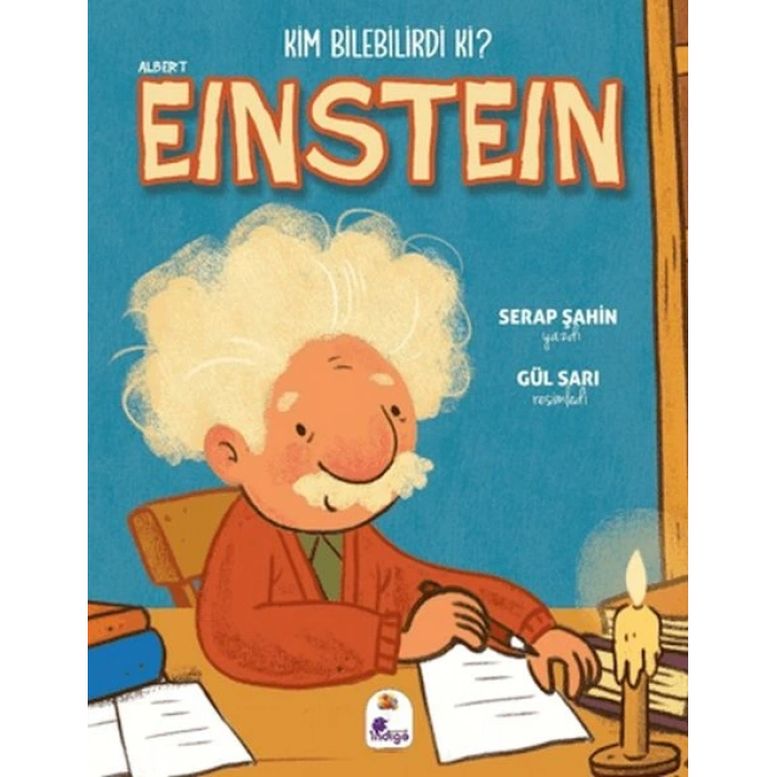 Kim Bilebilirdi ki? - Albert Einstein
