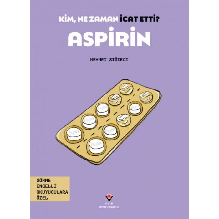 Kim, Ne Zaman İcat Etti? Aspirin