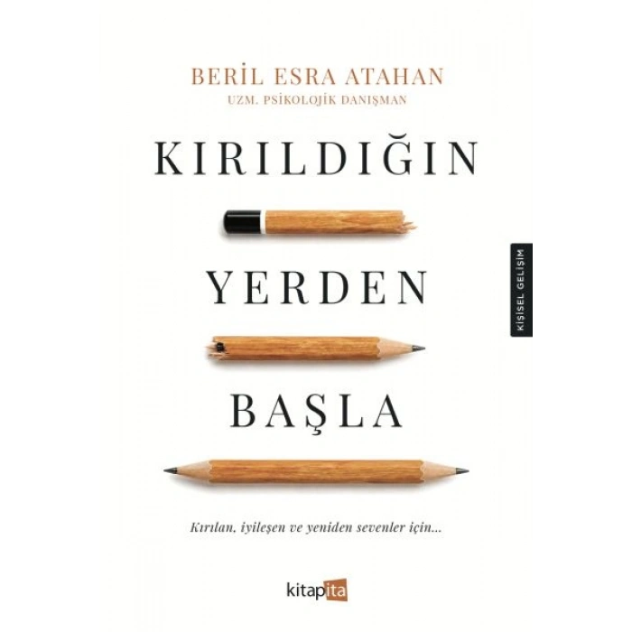 Kırıldığın Yerden Başla