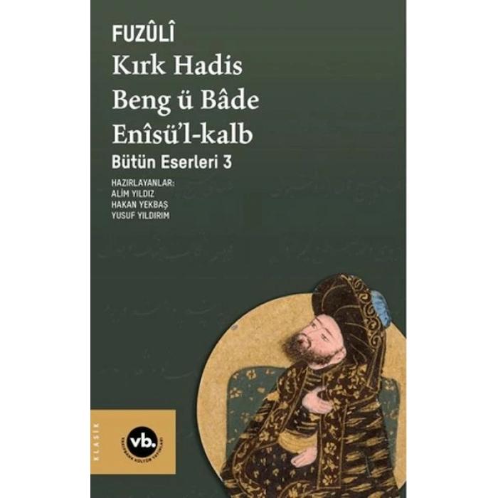 Kırk Hadis, Beng ü Bâde, Enîsü’l-Kalb