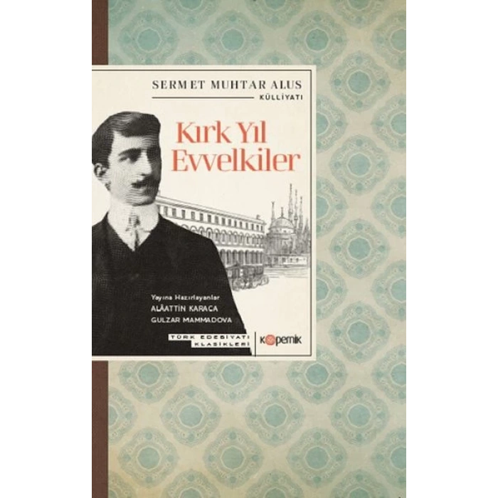 Kırk Yıl Evvelkiler