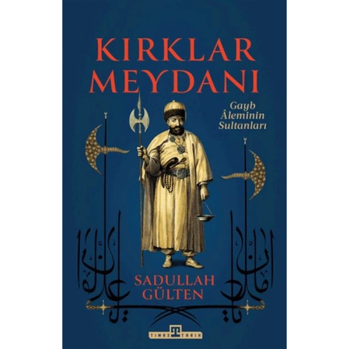 Kırklar Meydanı - Gayb Aleminin Sultanları