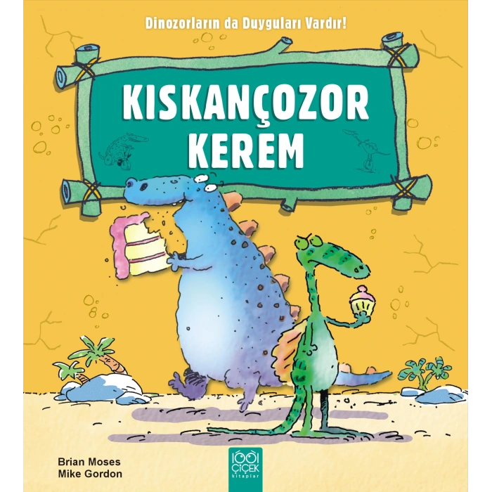 Kıskançozor Kerem / Dinozorların da Duyguları Vardır