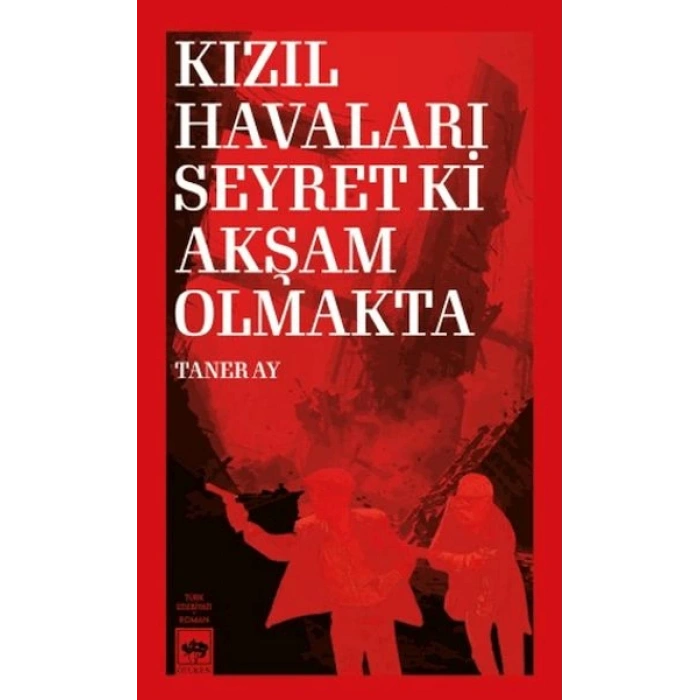 Kızıl Havaları Seyret Ki Akşam Olmakta