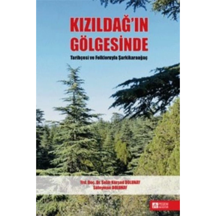 Kızıldağ’ın Gölgesinde Tarihçesi ve Folkloruyla Şarkikaraağaç