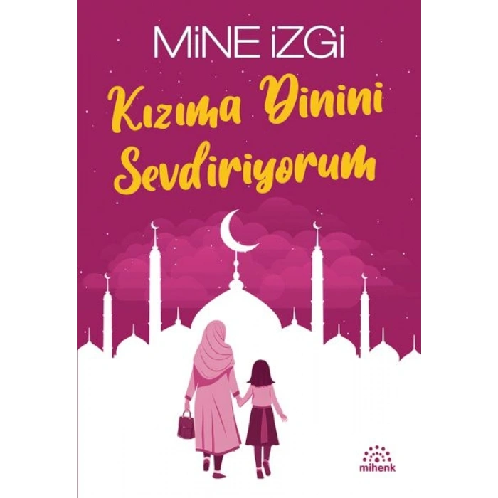 Kızıma Dinini Sevdiriyorum