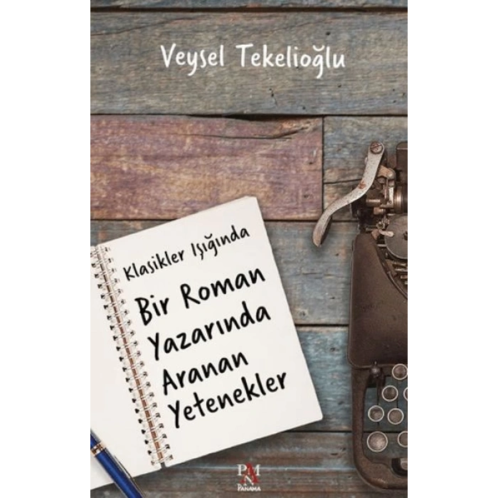 Klasikler Işığında Bir Roman Yazarında Aranan Yetenekler