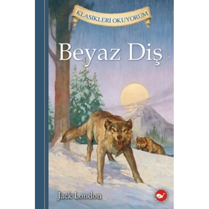 Klasikleri Okuyorum - Beyaz Diş (Ciltli)